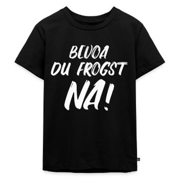 Bayerisch Dialekt lustiger Spruch - Kinder Premium Bio T-Shirt - Schwarz - Vorne - Mikhail (115cm)