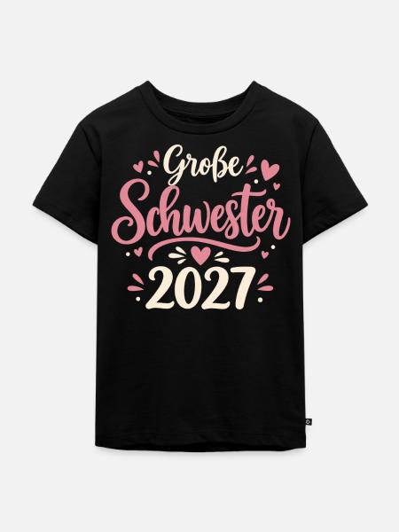 Große Schwester 2027 Babyankündigung Geschenk - Kinder Premium Bio T-Shirt - Schwarz