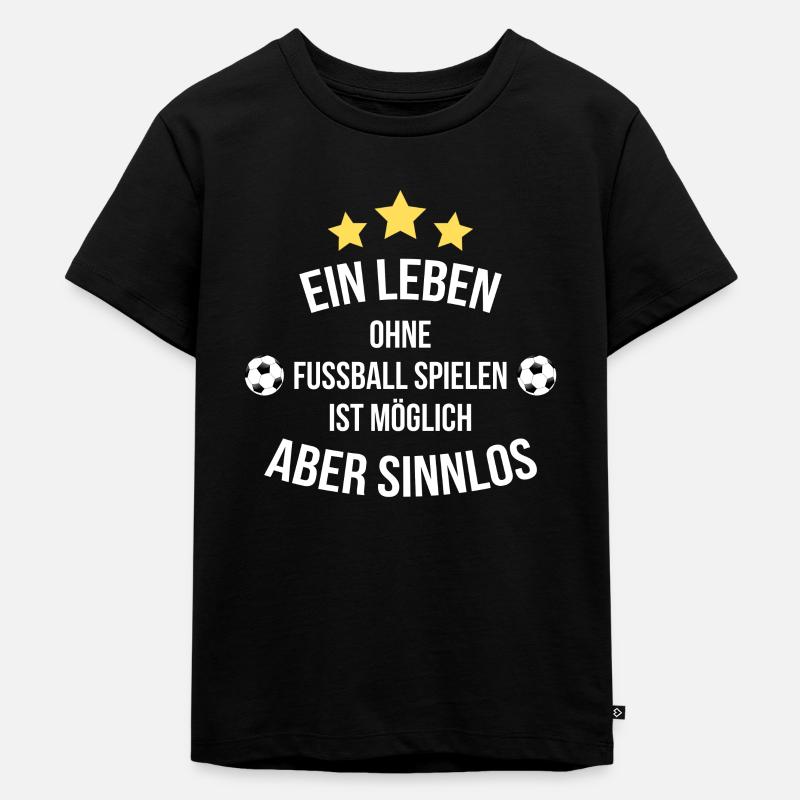 fussball leben spruch - Kinder Premium Bio T-Shirt - Schwarz