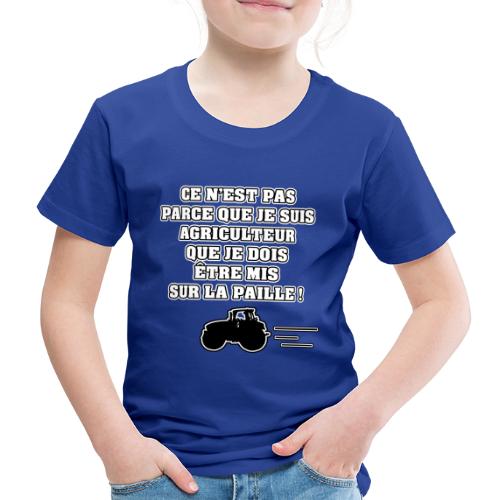 CE N'EST PAS PARCE QUE JE SUIS AGRICULTEUR QUE - T-shirt Premium Enfant