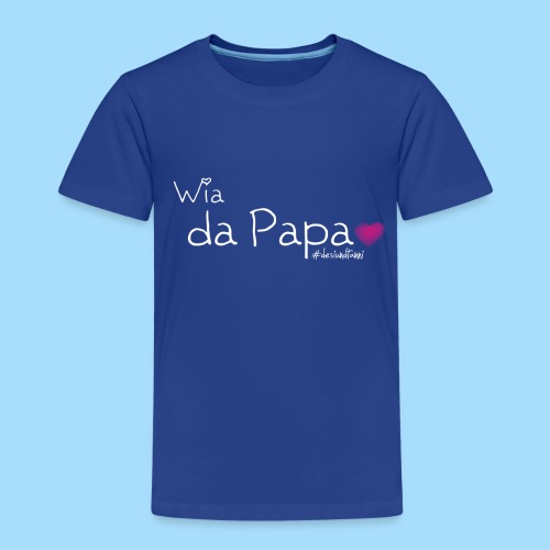 Wia da Papa - Kinder Premium T-Shirt