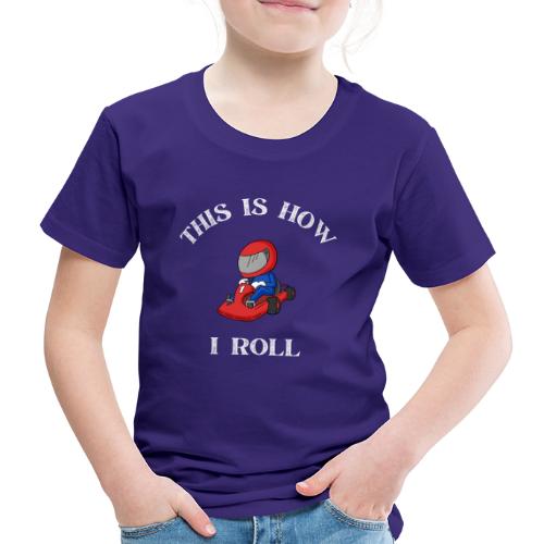 this is how i roll - gokart - Premium T-skjorte for barn