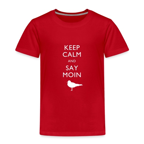 KEEP CALM AND SAY MOIN - Kinder Premium T-Shirt