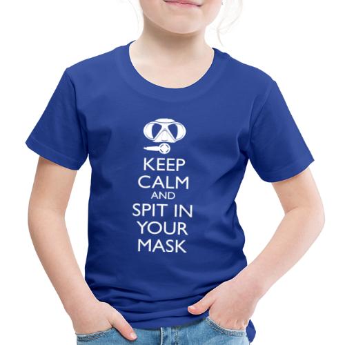 Keep calm and spit in you Mask - Kinder Premium T-Shirt