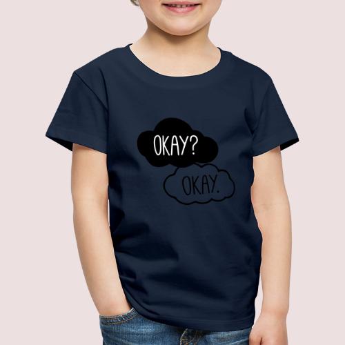 okay? okay. - Zitat - Kinder Premium T-Shirt
