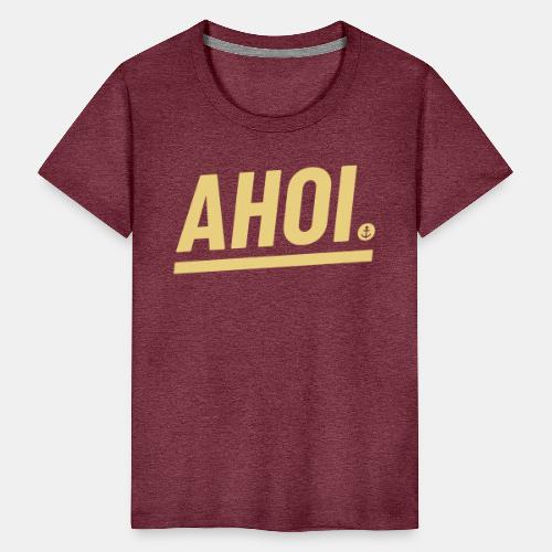 Ahoi! - Kinder Premium T-Shirt