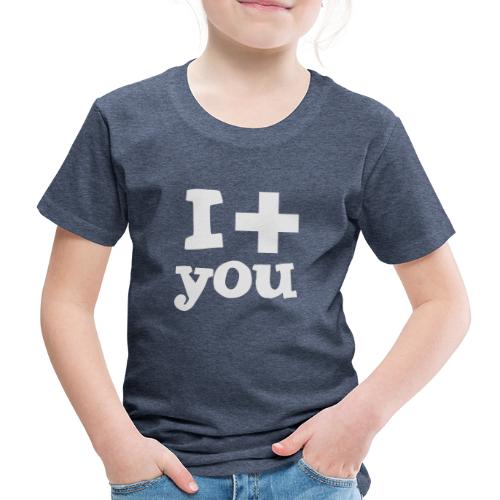 i love you - Kinder Premium T-Shirt