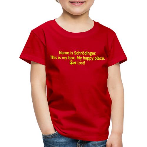 Name is Schrödinger … No.3 - Kinder Premium T-Shirt