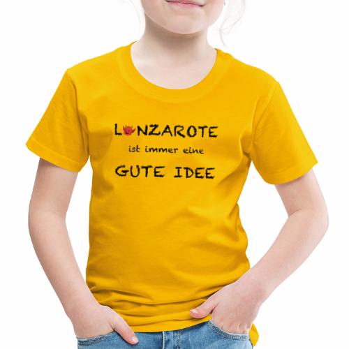 Lanzarote ist immer eine gute Idee - Kinder Premium T-Shirt