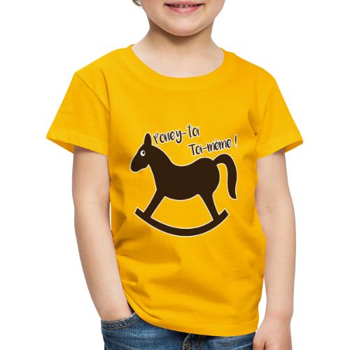 PONEY-TOI TOI-MÊME - Jeux de mots - Francois Ville - T-shirt Premium Enfant