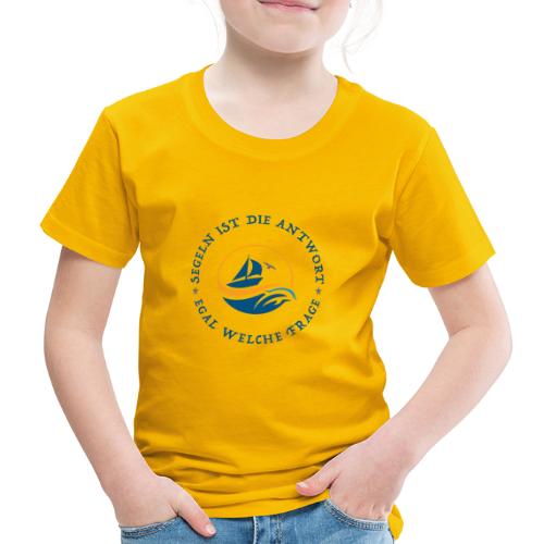 Segeln ist die Antwort - Kinder Premium T-Shirt