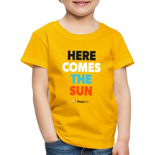 Here Comes The Sun - Camiseta premium niño