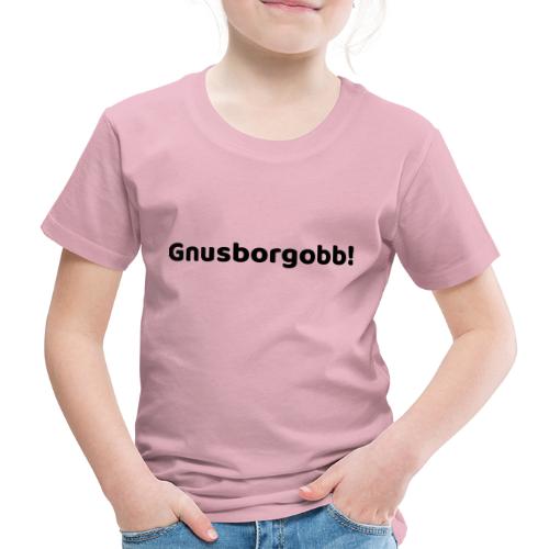 gnusborgobb - Kinder Premium T-Shirt