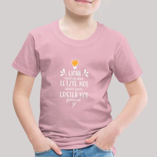 Das letzte erste Mal Schriftzug HELL - Kinder Premium T-Shirt