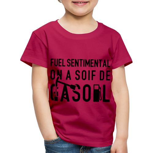 FUEL SENTIMENTAL, ON A SOIF DE GASOIL ! flex - T-shirt Premium Enfant