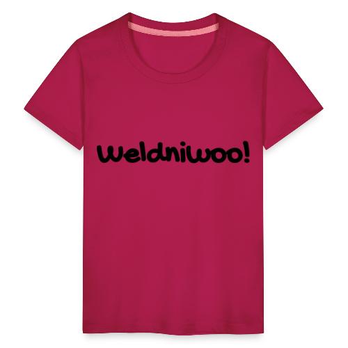 Weldniwoo schwarz einzeilig - Kinder Premium T-Shirt