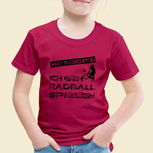 Radball | Mir reicht's! - Kinder Premium T-Shirt