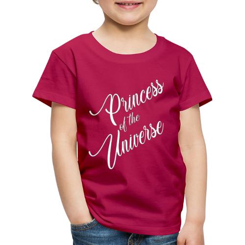 Princess of the Universe - Kinder Premium T-Shirt