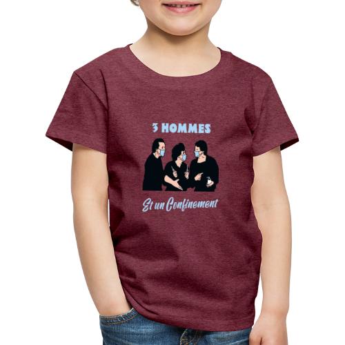 3 HOMMES ET UN CONFINEMENT ! - T-shirt Premium Enfant