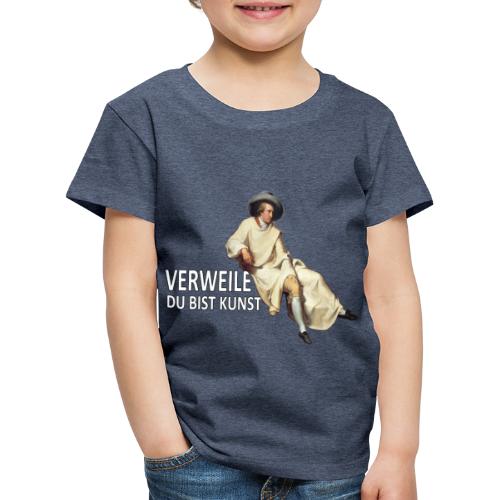 Goethe | Verweile doch. Du bist Kunst! - Kinder Premium T-Shirt