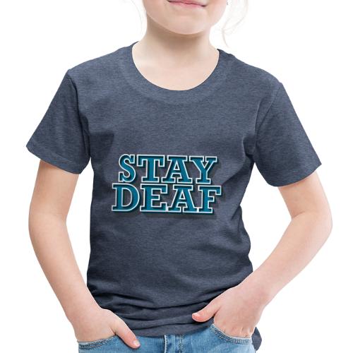 Bleib Taub - Kinder Premium T-Shirt