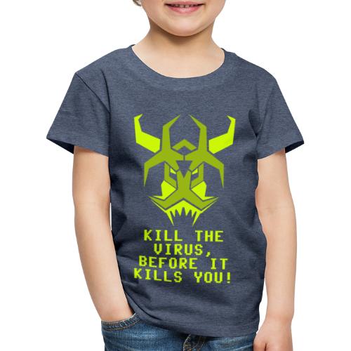 Kill the Virus - Kinder Premium T-Shirt