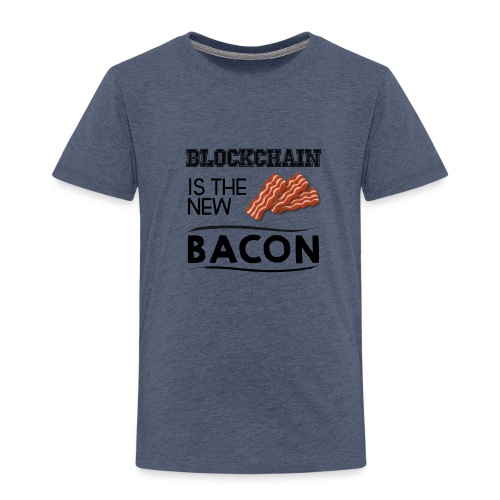 Blockchain is the new bacon - Kids' Premium T-Shirt
