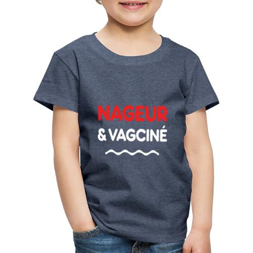 NAGEUR ET VAGCINÉ ! (natation, piscine) - Børne premium T-shirt