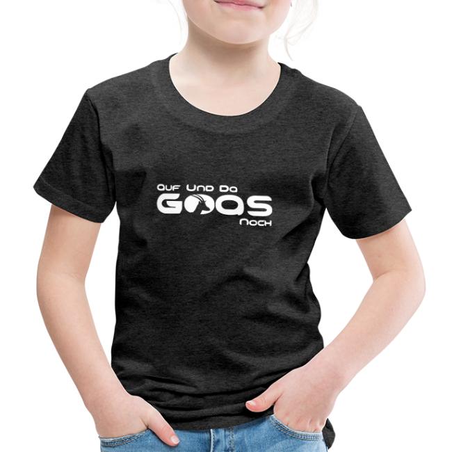 Auf und da Goas noch - Kinder Premium T-Shirt