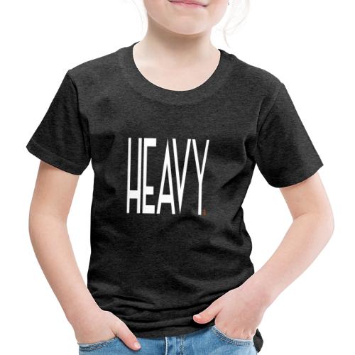 HEAVY - Kinder Premium T-Shirt