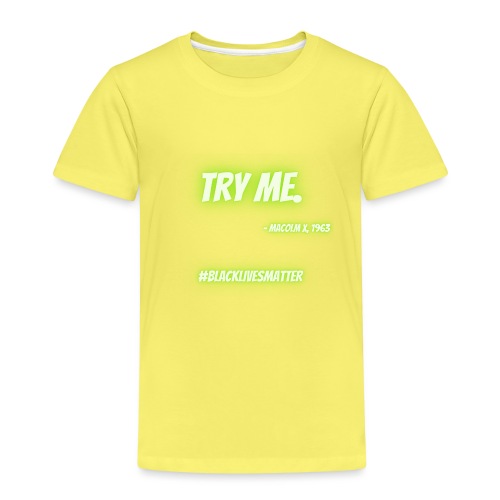 Try me. MalcomX - Kinder Premium T-Shirt
