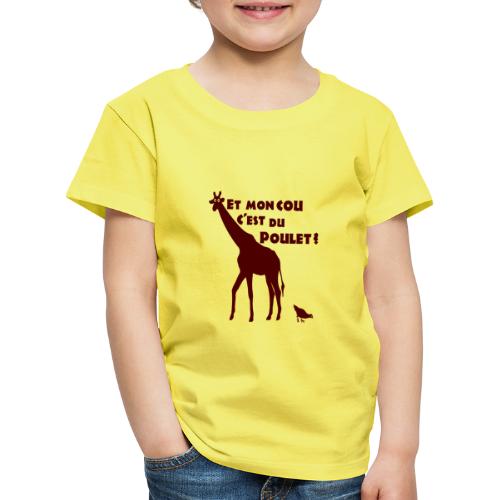 ET MON COU C'EST DU POULET ? (girafe) - T-shirt Premium Enfant