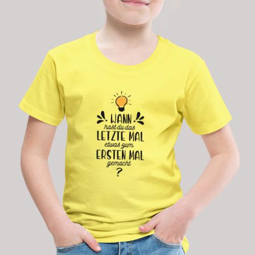 Das letzte erste Mal Schriftzug DUNKEL - Kinder Premium T-Shirt