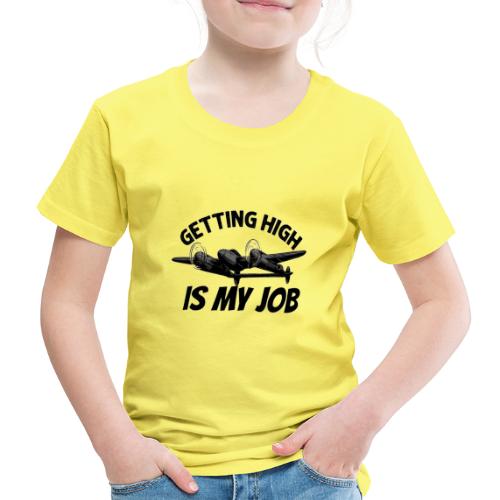 Getting high is my job - Kids' Premium T-Shirt