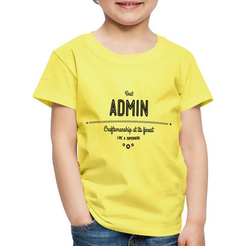 Bester Admin - Handwerkskunst vom Feinsten - Kinder Premium T-Shirt