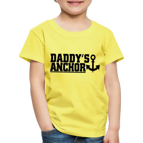 daddys anchor - Kinder Premium T-Shirt