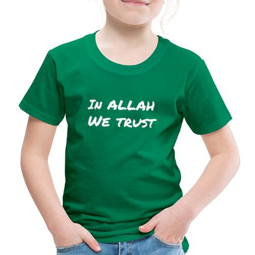 IN ALLAH WE TRUST - T-shirt Premium Enfant