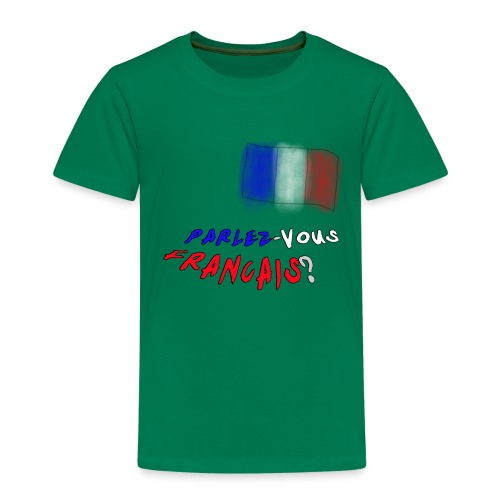 Parlez-vous francais? - Kinder Premium T-Shirt