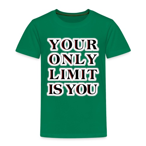 Your only limit is you - Kinder Premium T-Shirt