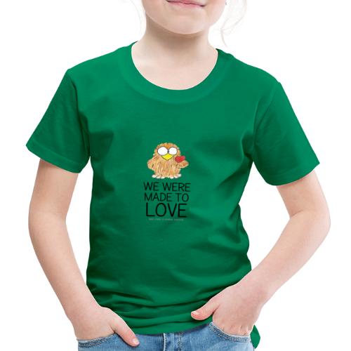 We were made to love - II - Camiseta premium niño