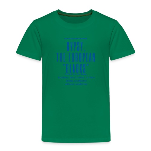 Gypsy, the European Blacks - Blue Letters - Kinder Premium T-Shirt