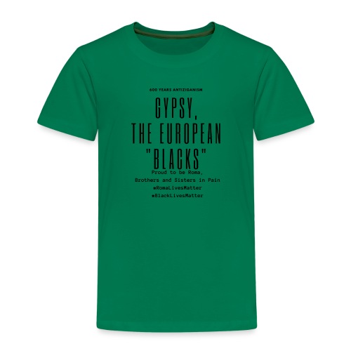 Gypsy, the European Blacks - Black Letters - Kinder Premium T-Shirt