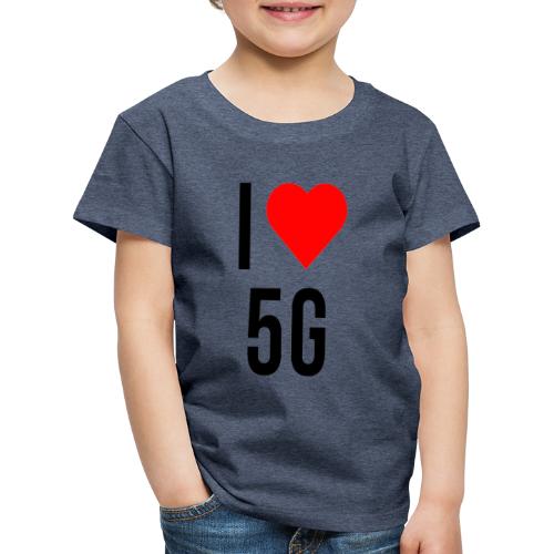 ilove5g - Kinder Premium T-Shirt