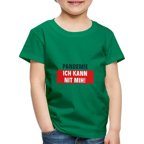 Pandemie ich kann nit mih! - Kinder Premium T-Shirt