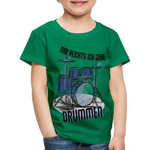 Mir reichts ich gehe drummen - Kinder Premium T-Shirt