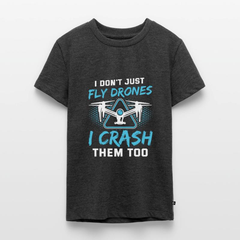 I Don’t Just Fly Drones Pilotes Drones Drones Drones drones drones T-shirt Premium bio Ado