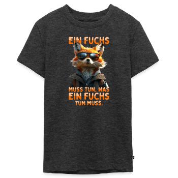 Fuchs Spruch Ein Fuchs Muss Tun Was Fuchs Tun Muss - Teenager Premium Bio T-Shirt - Anthrazit meliert - Vorne - AI Model Teenager Male light (155cm)