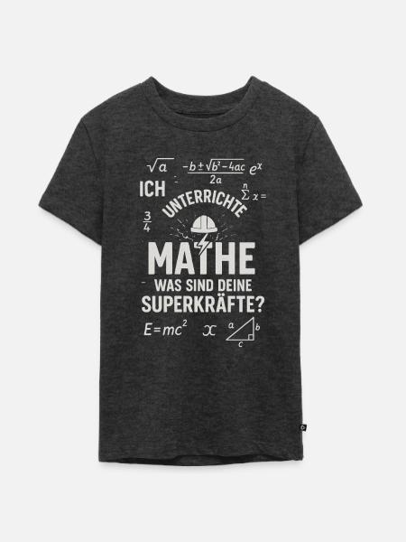 Mathe Superkräfte – Ich unterscheide Mathe Lehrer - Teenager Premium Bio T-Shirt - Anthrazit meliert