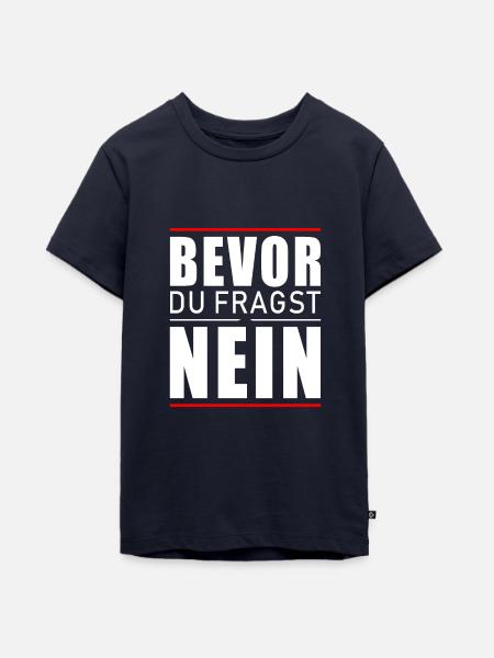 Bevor du fragst nein - Teenager Premium Bio T-Shirt - Navy