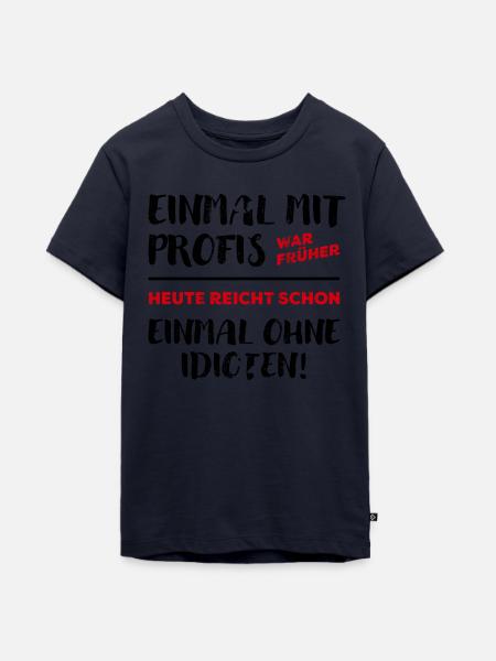 Einmal Mit Profis - dunkel - Teenager Premium Bio T-Shirt - Navy